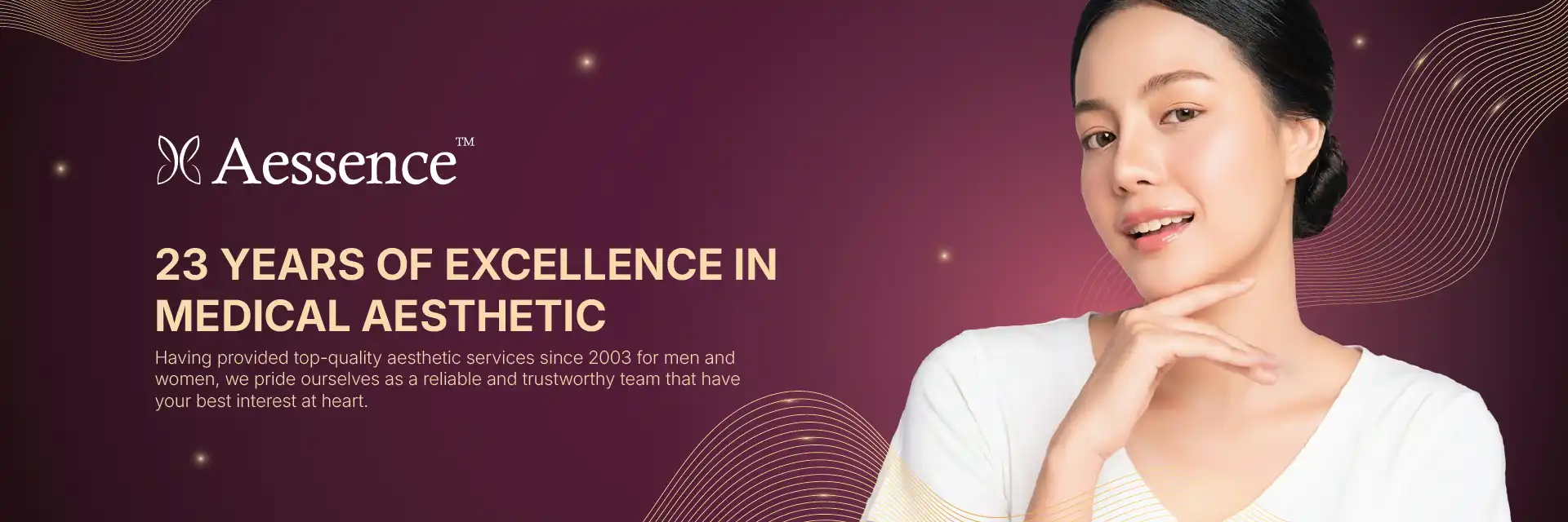 A smiling woman with fair, aesthetic skin with text next to her describing how Aessence Clinic has 23 years of medical excellence in the medical aesthetic industry.